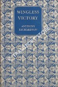 Wingless Victory - The Story of Sir Basil Embry's Escape from Occupied France in the Summer of 1940 by RICHARDSON, Anthony